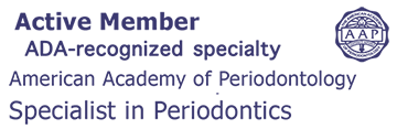 Active Member, American Academy of Periodontology - Specialist in Periodontics